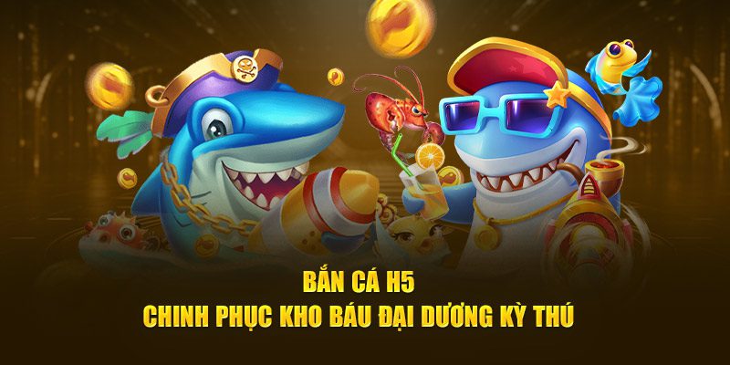 Một vài thông tin về bắn cá h5